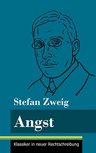 Stefan Zweig Angst, (Band 8, Klassiker In Neuer Rechtschreibung)
