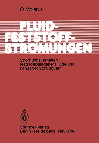 Fluid-Feststoff-Strömungen: Strömungsverhalten feststoffbeladener Fluide und kohäsiver Schüttgüter