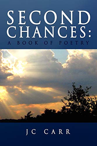 SECOND CHANCES : A BOOK OF POETRY