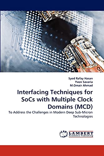 Interfacing Techniques for SoCs with Multiple Clock Domains (MCD): To Address the Challenges in Modern Deep Sub-Micron Technologies