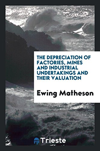 The depreciation of factories, mines and industrial undertakings and their valuation