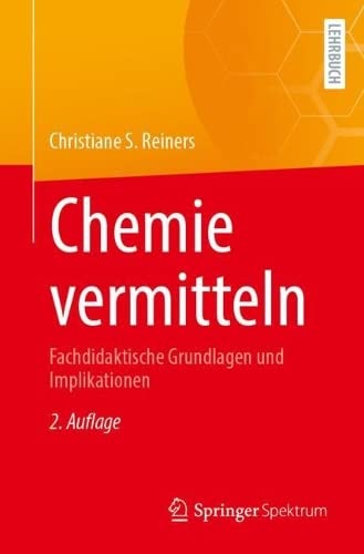 Chemie vermitteln: Fachdidaktische Grundlagen und Implikationen