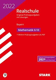 STARK Original-Prüfungen Realschule 2022 - Mathematik II/III - Bayern (STARK-Verlag - Abschlussprüfungen)