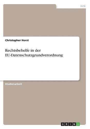 Rechtsbehelfe in der EU-Datenschutzgrundverordnung