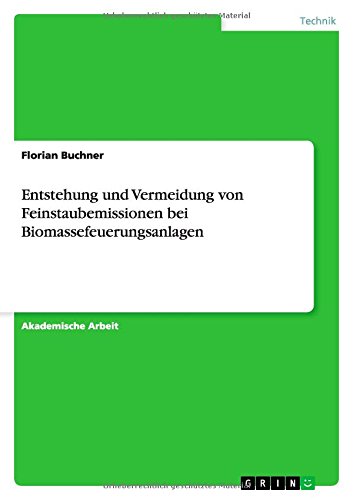 Entstehung und Vermeidung von Feinstaubemissionen bei Biomassefeuerungsanlagen
