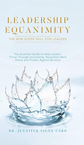 Leadership Equanimity: The New Super Skill for Leaders