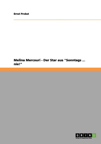 Melina Mercouri - Der Star aus Sonntags ... nie!