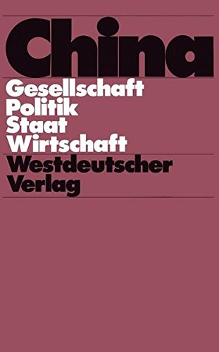 China: Gesellschaft - Politik - Staat - Wirtschaft