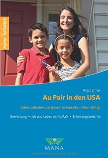 Au Pair in den USA: Leben, arbeiten und lernen in Amerika - Aber richtig!