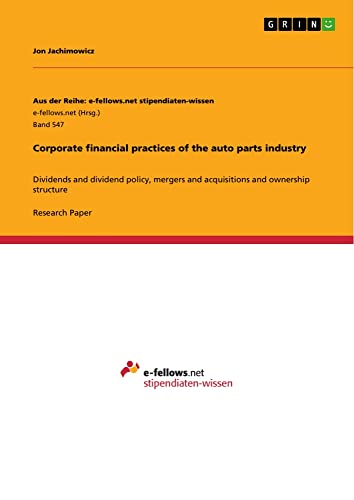 Corporate financial practices of the auto parts industry: Dividends and dividend policy, mergers and acquisitions and ownership structure