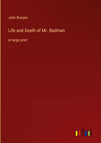Life and Death of Mr. Badman: in large print