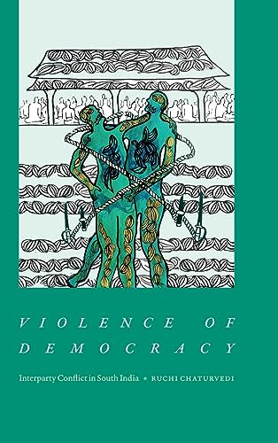 Violence of Democracy: Interparty Conflict in South India