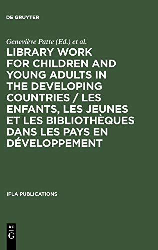 Library Work for Children and Young Adults in the Developing Countries / Les enfants, les jeunes et les bibliothèques dans les pays en développement: ... août, 1981 (IFLA Publications, 28, Band 28)