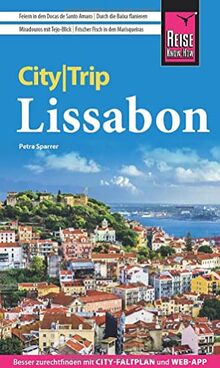 Reise Know-How CityTrip Lissabon: Reiseführer mit Stadtplan, 4 Spaziergängen und kostenloser Web-App