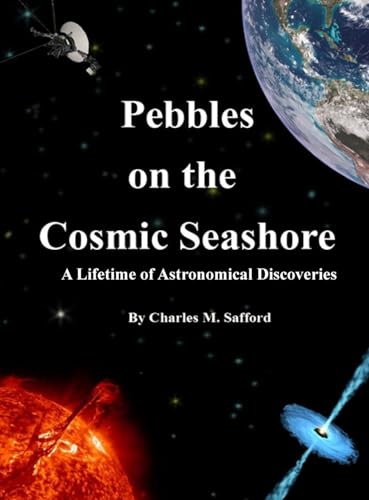 Pebbles on the Cosmic Seashore: A Lifetime of Astronomical Discoveries