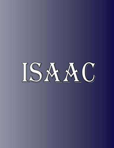 Isaac: 100 Pages 8.5 X 11 Personalized Name on Notebook College Ruled Line Paper