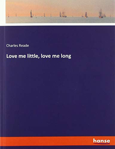 Love me little, love me long