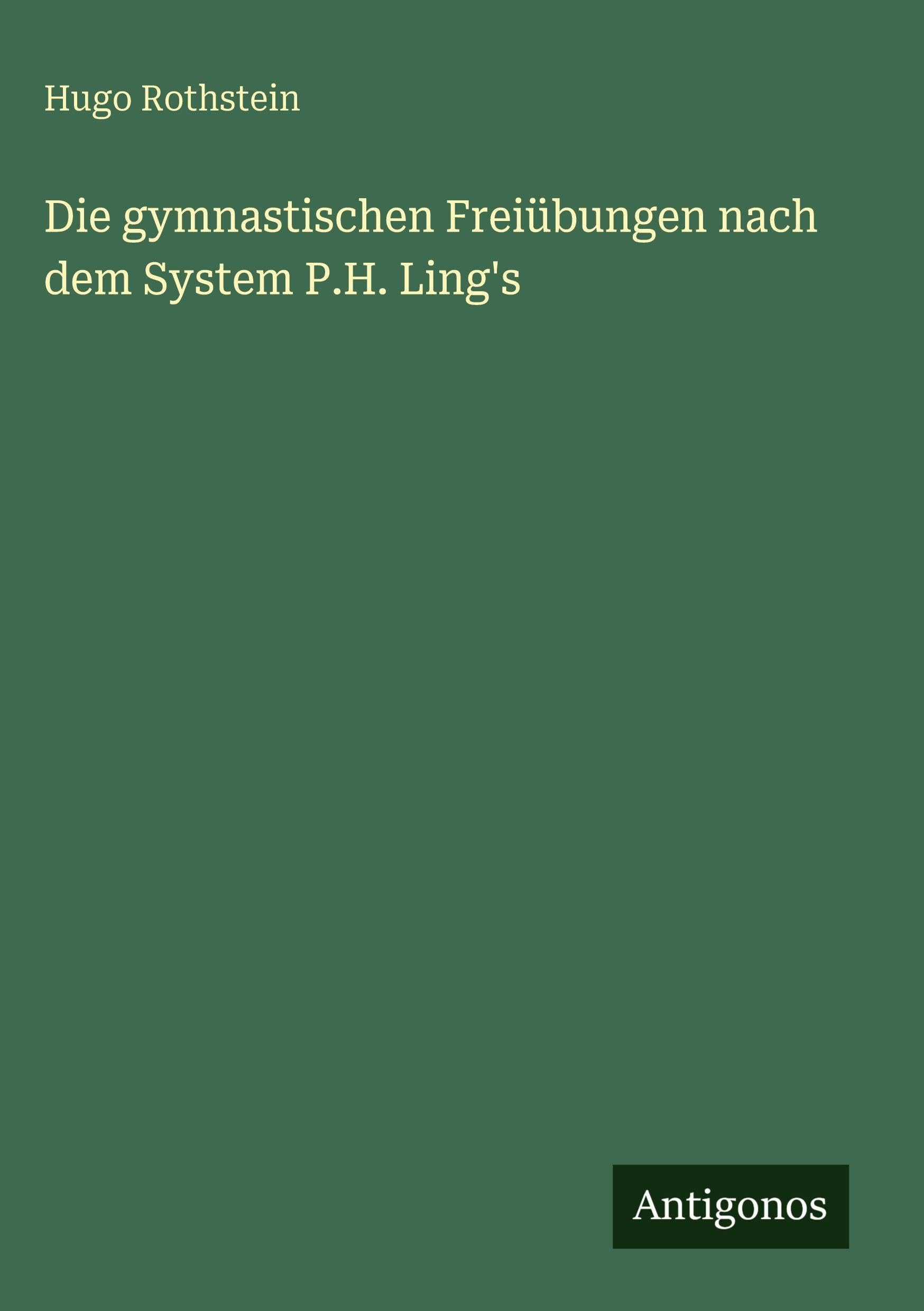 Die gymnastischen Freiübungen nach dem System P.H. Ling's