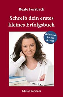 Schreib dein erstes kleines Erfolgsbuch (Edition Mini: Große Gedanken in einem kleinen Buch)