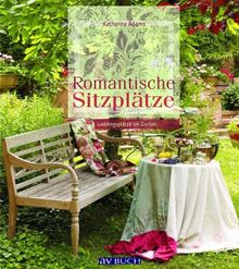 Romantische Sitzplätze: Lieblingsplätze im Garten