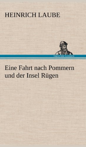 Eine Fahrt nach Pommern und der Insel Rügen