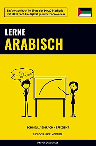 Lerne Arabisch - Schnell / Einfach / Effizient: 2000 Schlüsselvokabel