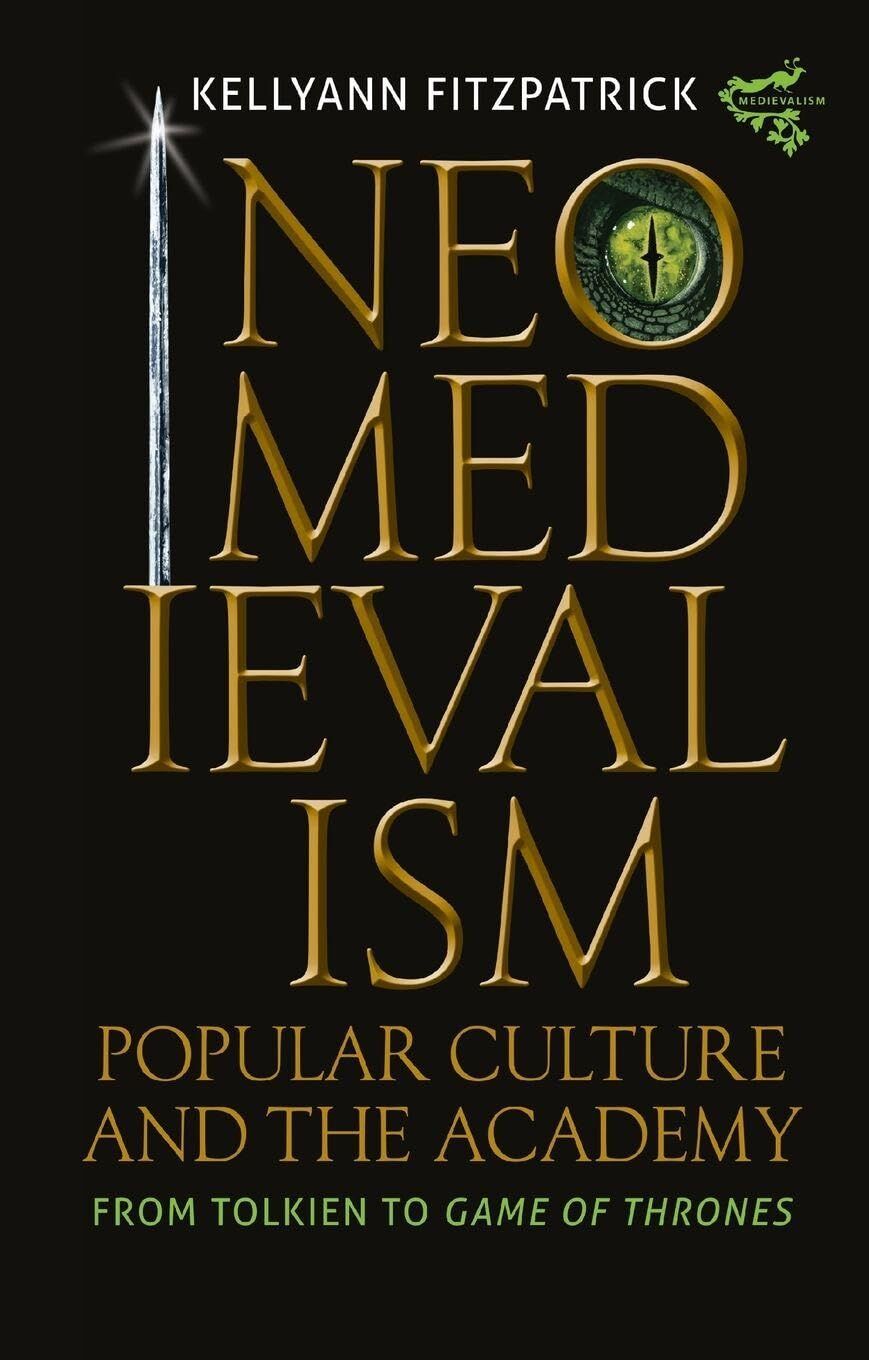Neomedievalism, Popular Culture, and the Academy