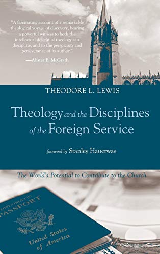 Theology and the Disciplines of the Foreign Service: The World's Potential to Contribute to the Church