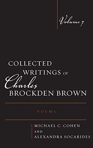 Collected Writings of Charles Brockden Brown: Poems, Volume 7 (Collected Writings of Charles Brockden Brown, 7, Band 7)