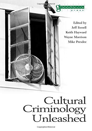 Cultural Criminology Unleashed (Criminology S)
