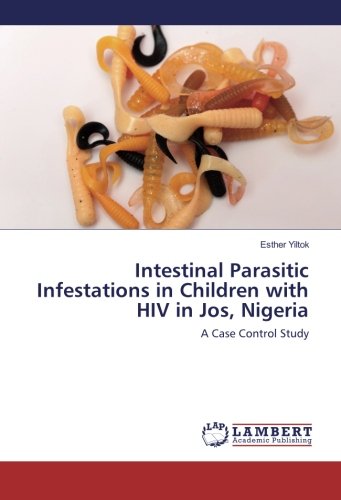 Intestinal Parasitic Infestations in Children with HIV in Jos, Nigeria: A Case Control Study