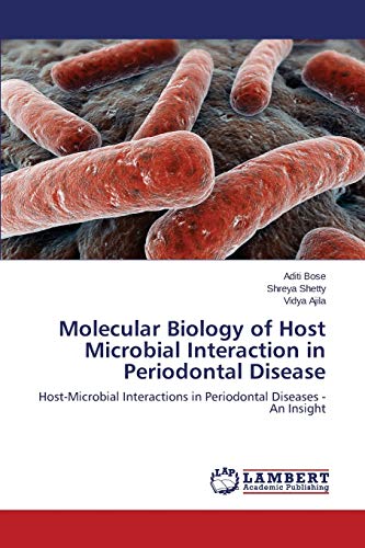 Molecular Biology of Host Microbial Interaction in Periodontal Disease: Host-Microbial Interactions in Periodontal Diseases - An Insight