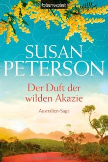 Der Duft der wilden Akazie: Australien-Saga