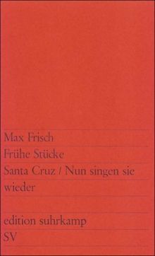 Frühe Stücke: Santa Cruz. Nun singen sie wieder (edition suhrkamp)