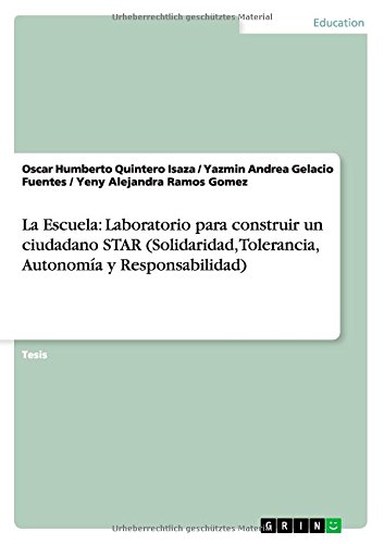 La Escuela: Laboratorio para construir un ciudadano STAR (Solidaridad, Tolerancia, Autonomía y Responsabilidad)