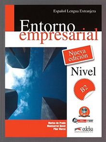 Entorno Empresarial: B2 - Buch - Neubearbeitung (Fines Específicos - Jóvenes Y Adultos - Entorno Empresarial - Nivel B2)