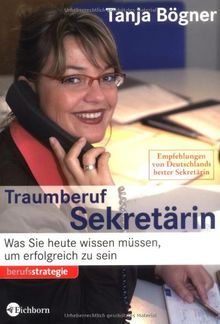 Traumberuf Sekretärin: Was Sie heute wissen müssen, um erfolgreich zu sein