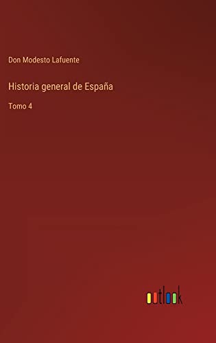 Historia general de España: Tomo 4