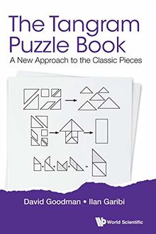 Tangram Puzzle Book, The: A New Approach To The Classic Pieces (Popular Recreational Mathemati)