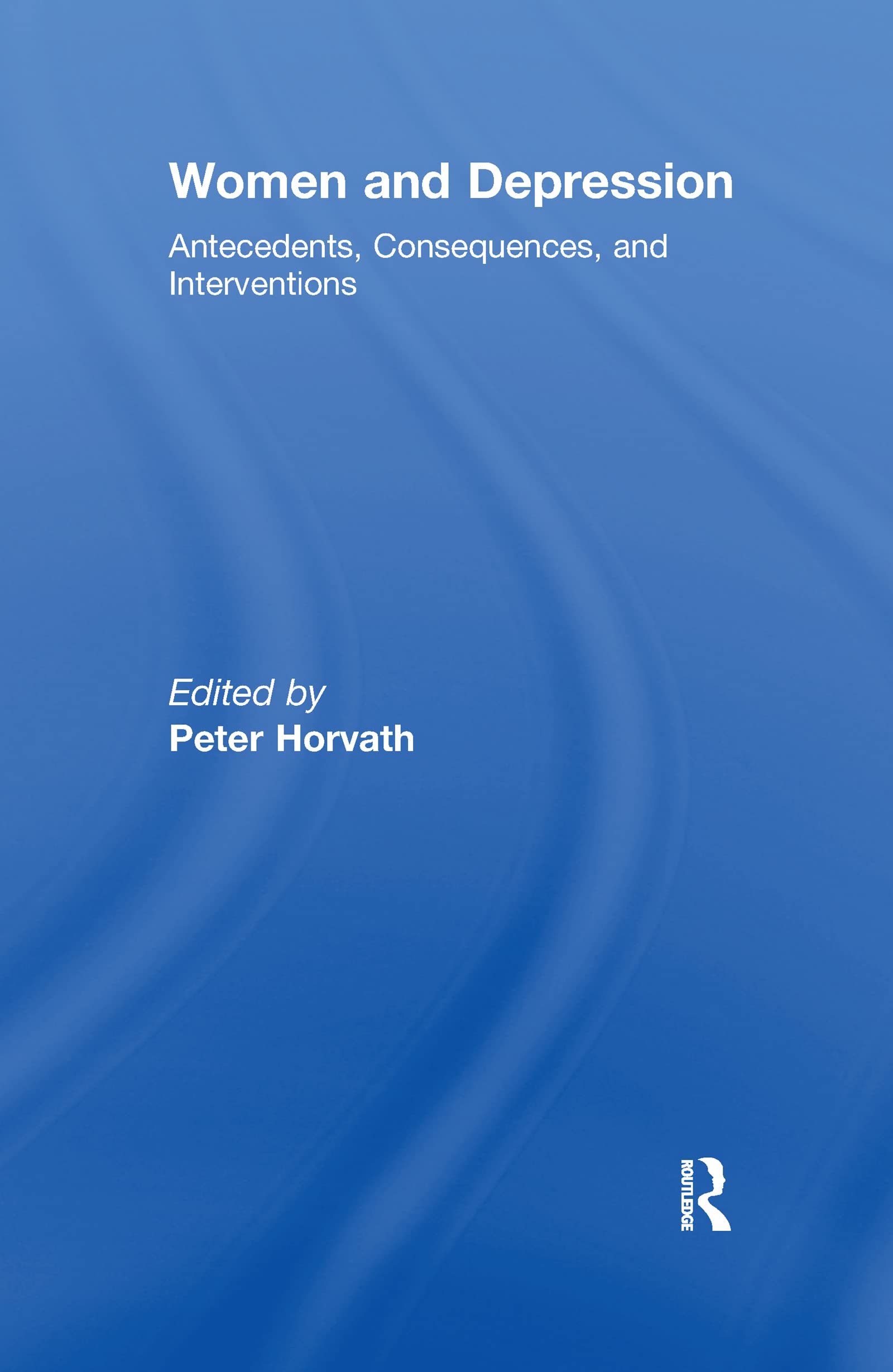 Women and Depression: Antecedents, Consequences, and Interventions (Journal of Prevention & Intervention in the Community)