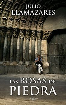 Las rosas de piedra (FUERA COLECCION ALFAGUARA ADULTOS, Band 717028)