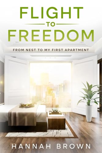 Flight to Freedom: From Nest to My First Apartment