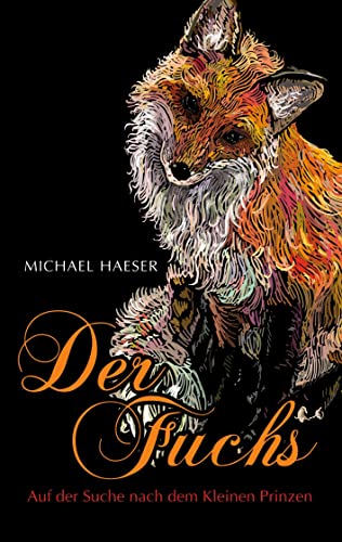 Der Fuchs: Auf der Suche nach dem Kleinen Prinzen