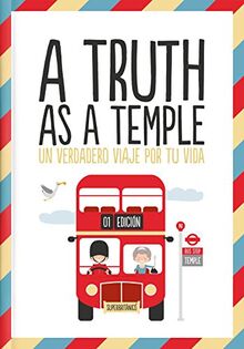 A Truth as a Temple: Un verdadero viaje por tu vida (Superbritánico)