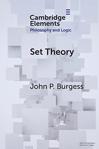 Burgess, John P. Set Theory (Elements In Philosophy And Logic)