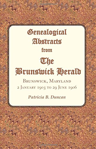 Genealogical Abstracts from The Brunswick Herald. Brunswick, Maryland, 2 January 1903 to 29 June 1906