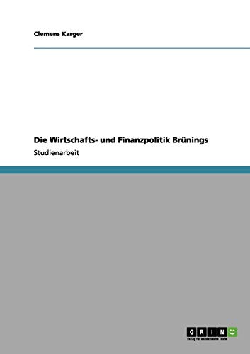 Die Wirtschafts- und Finanzpolitik Brünings