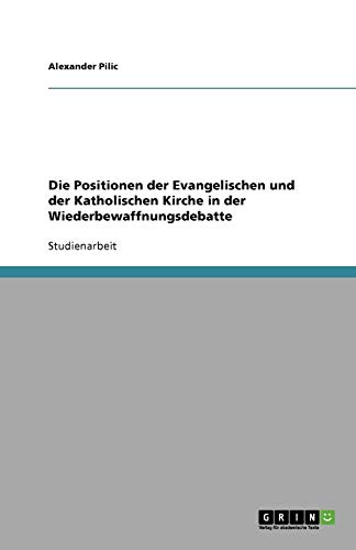 Die Positionen der Evangelischen und der Katholischen Kirche in der Wiederbewaffnungsdebatte