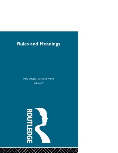 Rules and Meanings (Mary Douglas Collected Works)