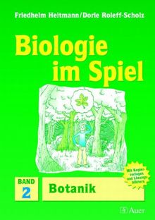 Biologie im Spiel  Band 2 Botanik